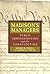 Madison's Managers: Public Administration and the Constitution (Johns Hopkins Studies in Governance and Public Management)