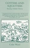 Cotters and Squatters: The Hidden History of Housing Cotters and Squatters: The Hidden History of Housing