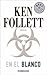 En el blanco / Whiteout by Ken Follett En el blanco / Whiteout by Ken Follett
