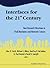 INTERFACES FOR THE 21ST CENTURY: NEW RESEARCH DIRECTIONS IN FLUID MECHANICS AND MATERIALS SCIENCE