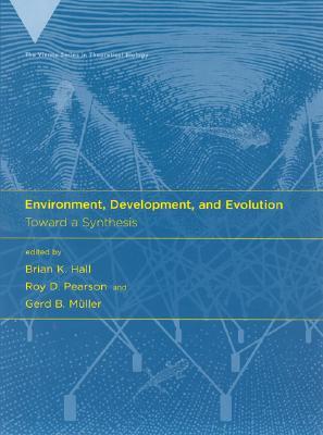Environment, Development, and Evolution: Toward a Synthesis (Vienna Theoretical Biology, 3)