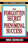 Forgotten Secret to Phenomenal Success, The