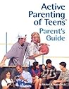 Active Parenting of Teens: Parent's Guide Active Parenting of Teens: Parent's Guide