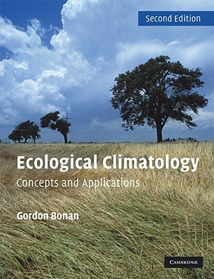 Ecological Climatology: Concepts and Applications (Paperback)