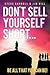 Don't Sell Yourself Short!: Be All You Can Be!