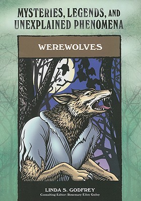 Werewolves: Mysteries, Legends, and Unexplained Phenomena (Paperback)