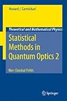 Statistical Methods in Quantum Optics 2: Non-Classical Fields (Theoretical and Mathematical Physics) Statistical Methods in Quantum Optics 2: Non-Classical Fields (Theoretical and Mathematical Physics)