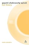 Gayatri Chakravorty Spivak: Live Theory