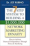 The 7-Step System to Building a $1,000,000 Network Marketing Dynasty: How to Achieve Financial Independence through Network Marketing The 7-Step System to Building a $1,000,000 Network Marketing Dynasty: How to Achieve Financial Independence through Network Marketing