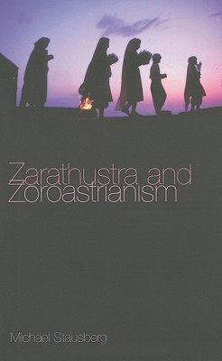 Zarathustra and Zoroastrianism (Hardcover)