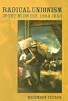 Radical Unionism in the Midwest, 1900-1950