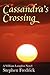 Cassandra's Crossing by Stephen Fredrick