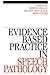 Evidence-Based Practice in Speech Pathology