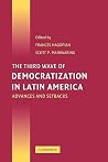 The Third Wave of Democratization in Latin America: Advances and Setbacks The Third Wave of Democratization in Latin America: Advances and Setbacks