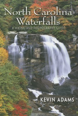 North Carolina Waterfalls: A Hiking and Photography Guide