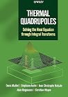 Thermal Quadrupoles: Solving the Heat Equation through Integral Transforms Thermal Quadrupoles: Solving the Heat Equation through Integral Transforms