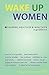 Wake Up Women by Ardice Farrow