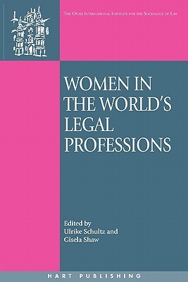 Women in the World's Legal Professions (Oñati International Series in Law and Society)