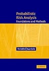 Probabilistic Risk Analysis: Foundations and Methods