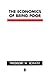 The Economics of Being Poor