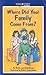 Where Did Your Family Come From by Melvin A. Berger