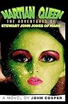 Martian Queen: The Adventures of Stewart John Jones of Mars