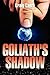 Goliaths Shadow