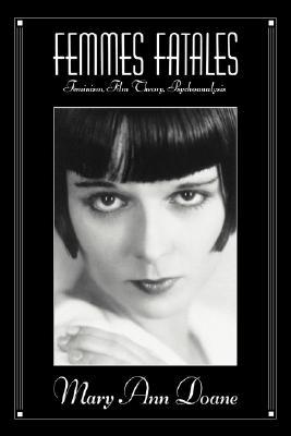 Femmes Fatales: Feminism, Film Theory, Psychoanalysis (Paperback)