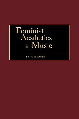 Feminist Aesthetics in Music: (Hardcover)