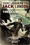 The Sea Wolves (The Secret Journeys of Jack London, #2)