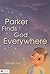 Parker Finds God Everywhere by Elizabeth Ray