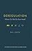 Deregulation: Where Do We Go from Here?