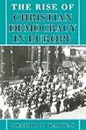 The Rise of Christian Democracy in Europe The Rise of Christian Democracy in Europe