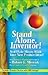 Stand Alone, Inventor! by Robert G. Merrick Stand Alone, Inventor! by Robert G. Merrick