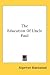 The Education Of Uncle Paul