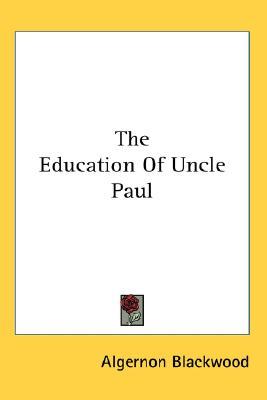 The Education Of Uncle Paul (Hardcover)