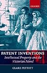 Patent Inventions: Intellectual Property and the Victorian Novel