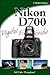 Nikon D700 Digital Field Guide