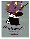 Mathamagic: Math Challenges & Learning Exercises for all Ages