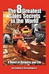 The 8 Greatest Sales Secrets in the World: A Novel of Business and Life