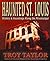 Haunted St. Louis: History ...