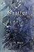 Shatter: Book Two in the De...