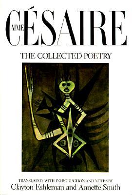 Aime Cesaire, The Collected Poetry (Paperback)