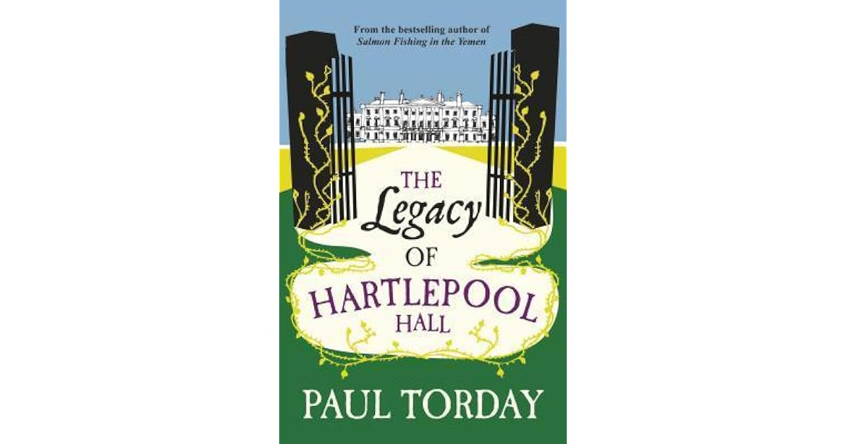 The Legacy of Hartlepool Hall by Paul Torday
