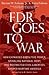 FDR Goes to War: How Expanded Executive Power, Spiraling National Debt, and Restricted Civil Liberties Shaped Wartime America
