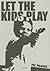 Let The Kids Play (36 Chambers)