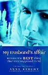 My Husband's Affair Became the Best Thing That Ever Happened to Me My Husband's Affair Became the Best Thing That Ever Happened to Me