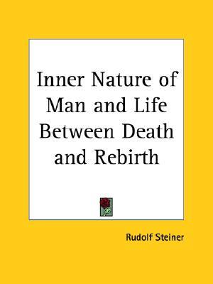 Inner Nature of Man and Our Life Between Death and Rebirth (Paperback)