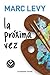 La próxima vez by Marc Levy La próxima vez by Marc Levy