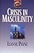 Crisis in Masculinity by Leanne Payne